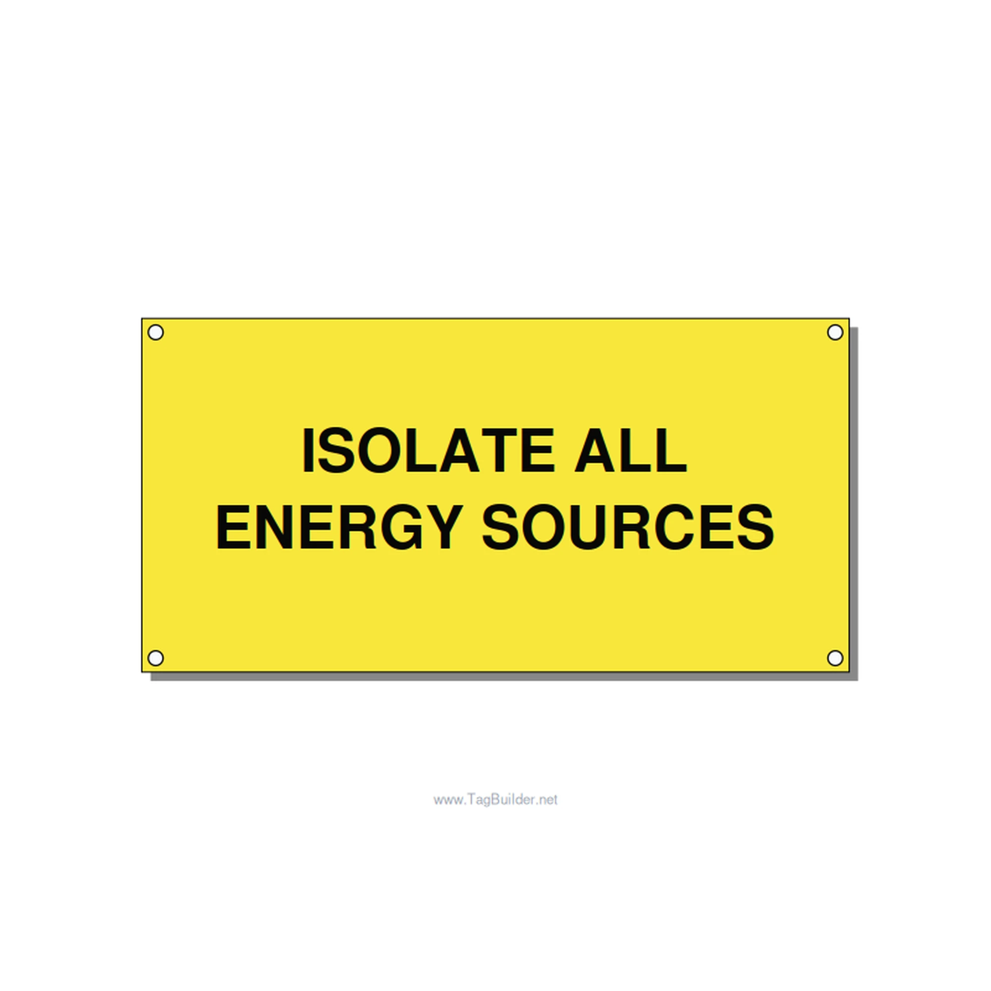 6.0x3.0" Safety Label - ISOLATE ALL ENERGY SOURCE, Black/Yellow, Holes