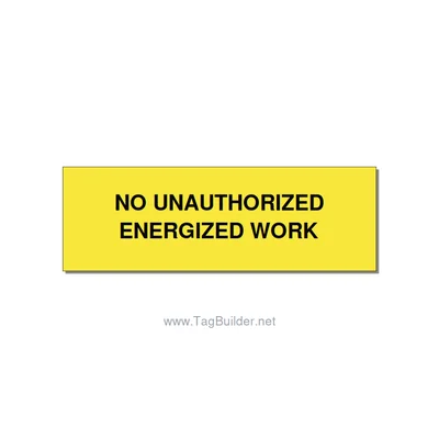 3.0x1.0" Safety Label - NO UNAUTHORIZED ENERGIZED, Black/Yellow, Holes thumbnail