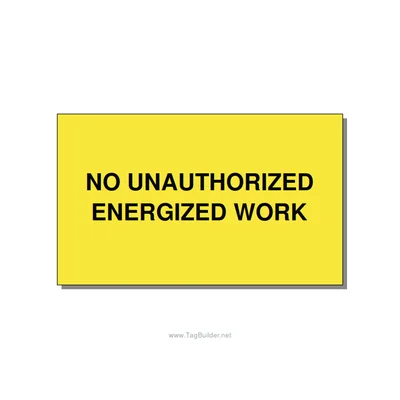 5.0x3.0" Safety Label - NO UNAUTHORIZED ENERGIZED, Black/Yellow, Adhesive thumbnail