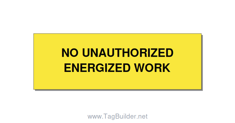 3.0x1.0" Safety Label - NO UNAUTHORIZED ENERGIZED, Black/Yellow, Holes