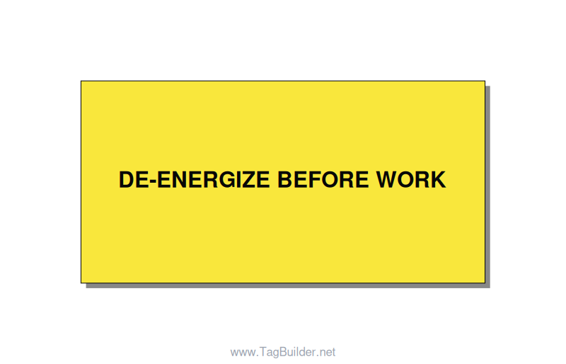 4.0x2.0" Safety Label - DE-ENERGIZE BEFORE WORK, Black/Yellow, Adhesive
