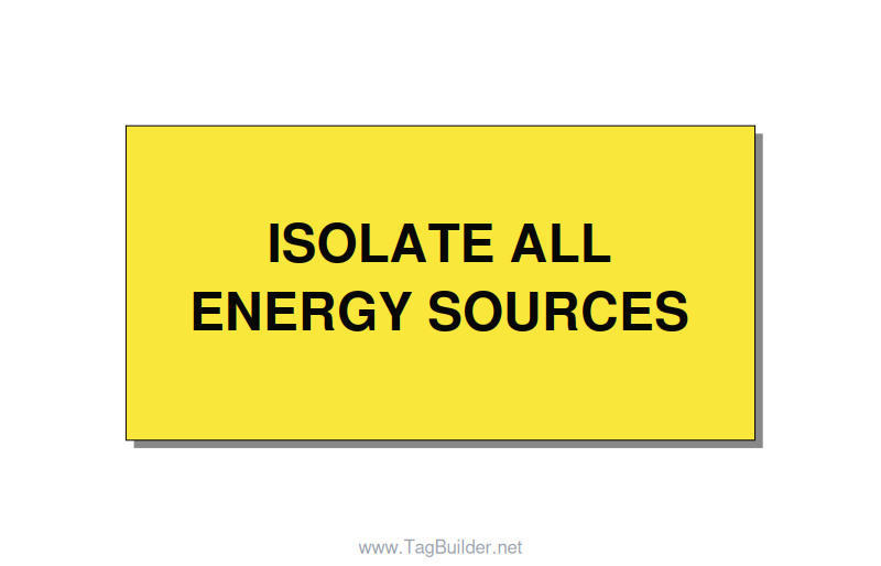 4.0x2.0" Safety Label - ISOLATE ALL ENERGY SOURCE, Black/Yellow, Adhesive