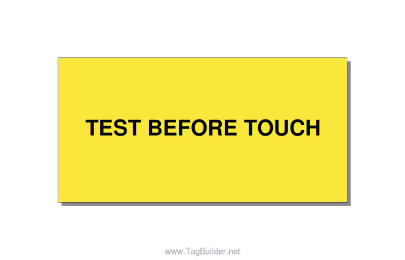 4.0x2.0" Safety Label - TEST BEFORE TOUCH, Black/Yellow, Adhesive