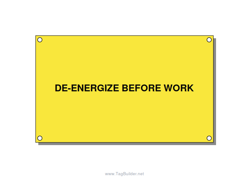 5.0x3.0" Safety Label - DE-ENERGIZE BEFORE WORK, Black/Yellow, Holes
