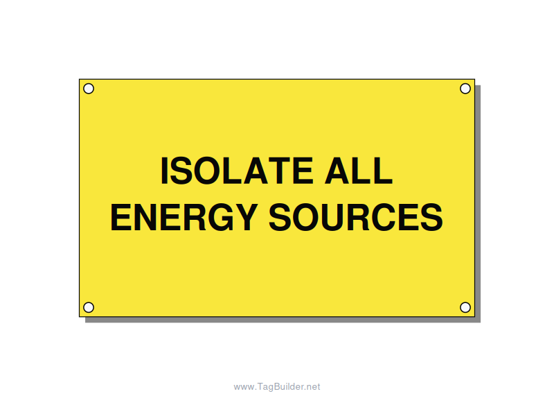 5.0x3.0" Safety Label - ISOLATE ALL ENERGY SOURCE, Black/Yellow, Holes
