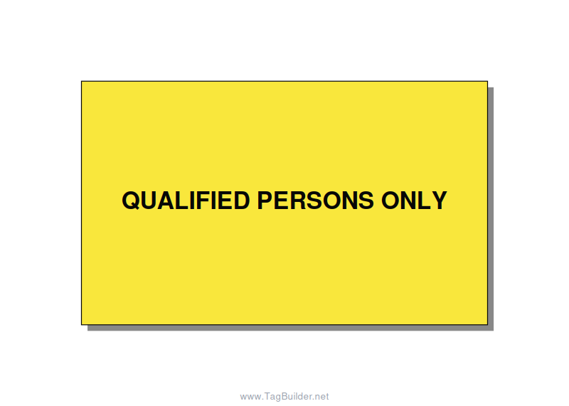 5.0x3.0" Safety Label - QUALIFIED PERSONS ONLY, Black/Yellow, Adhesive