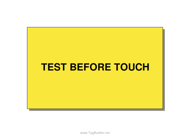 5.0x3.0" Safety Label - TEST BEFORE TOUCH, Black/Yellow, Adhesive