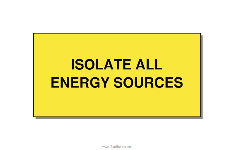 6.0x3.0" Safety Label - ISOLATE ALL ENERGY SOURCE, Black/Yellow, Adhesive